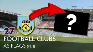 27 Football Club Crests as Flags (Pt 1)