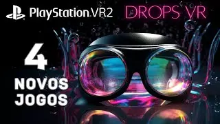 Drops VR - 4 Novos Jogos anunciados para o Playstation VR 2