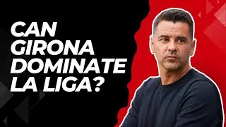Can Girona FC dominate La Liga?