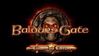 Baldur's Gate: Enchanced Edition. Пробую впервые!