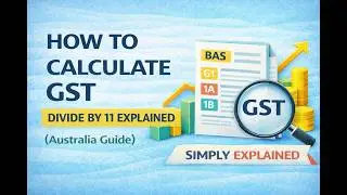 How to Calculate GST | Divide by 11 Explained (Australia Guide)