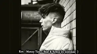 Ren - Money Ties ( Beat & Remix by Jointdale Records )
