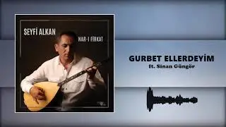 Seyfi Alkan- Gurbet Ellerdeyim ft. Sinan Güngör (Official Audio)