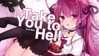 Nightcore - Take You to Hell (Ava Max)