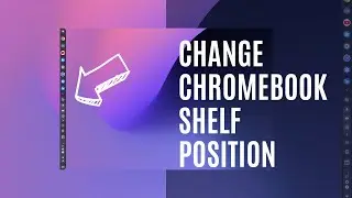 How to Move Chromebook Task Bar (Change Shef Position)