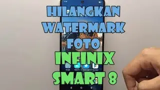 Cara Menghilangkan Watermark Foto di Hp Infinix SMART 8