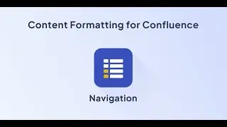 Navigation for Confluence Cloud | Content Formatting Toolkit for Confluence