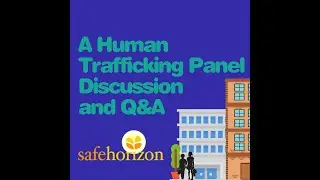 Human Trafficking Panel Discussion with Safe Horizon