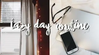 Lazy Day Routine 2017