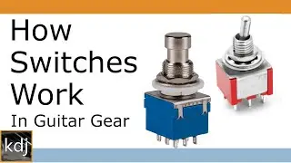 How Switches Work - In Guitar Gear