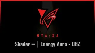 MTA:SA | Shader: Energy Aura - DBZ [Showcase]