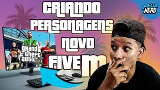 💥CORRAM!!! Criando PERSONAGENS NOVOS no FiveM , Quê issso Ein!!