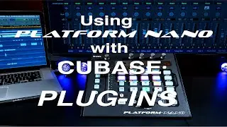 Using Platform Nano with Cubase - Control Plug-ins