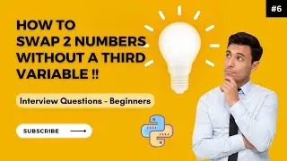 How to Swap 2 Numbers without a third variable? | Best Approach | Python Interview Questions