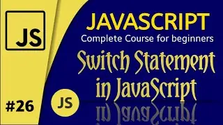 JavaScript Switch Statement | JavaScript Complete Course for beginners