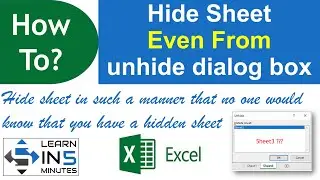 How To Hide Worksheet Even From The Unhide Dialog Box In Microsoft Excel | Learn In 5 Minutes