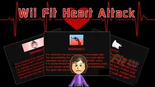 (OUTDATED) THE FULL Wii Fit Heart Attack Saga