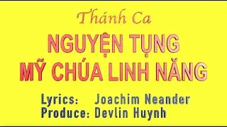 Thánh Ca: NGUYỆN TỤNG MỸ CHÚA LINH NĂNG