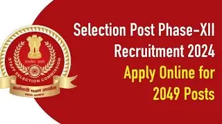 SSC Selection Post XII Recruitment 2024 Apply Online for 2049 Post | Eligibility, Syllabus, Salary