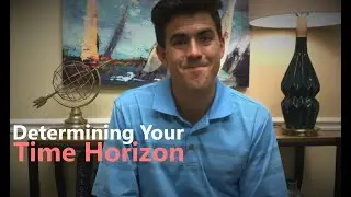 Determining Your Risk Tolerance - Your Investment Time Horizon