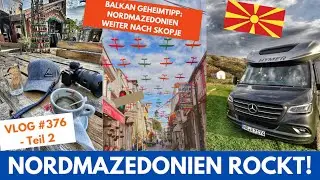 #376B - UNSER Balkan Geheimtipp: Nordmazedonien - Skopje - Die Hauptstadt - Balkan Tour 2024 - #13B
