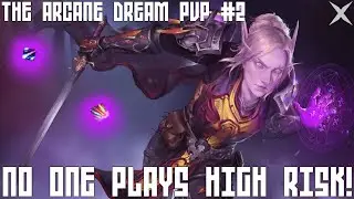NO ONE PLAYS HIGH RISK! - THE ARCANE DREAM PVP #2! | Project Ascension Season 7 TBC