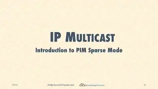 Lecture 7 - Introduction to PIM Sparse Mode