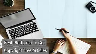 How To Get Copyright Free Articles For Your Blog | Best Platform To Get Articles About Any Niche