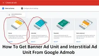 How To Get Banner Ad Unit and Interstitial Ad Unit From Google Admob