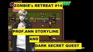 Zombie's Retreat FINAL VERSION - Prof.Ann Storyline and Dark Secret Quest #14