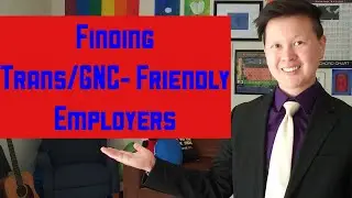 Finding Inclusive Employers as a Non-Binary/Trans Person