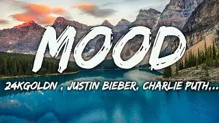 Mood - Mix - 24kGoldn , Justin Bieber, Charlie Puth,...