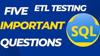 ETL Testing Important Questions Asked in Interview Now-a-days| Latest Five ETL Questions |