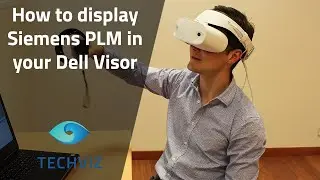 How to display Siemens PLM in Virtual Reality in a Dell Visor