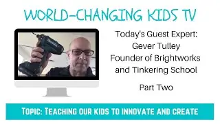 Interview with Gever Tulley (Part 2): Building Something Bigger Than Yourself