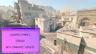 Counter-Strike 2 Stream (NEW UPDATE)