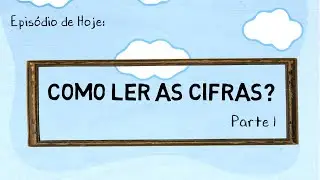 Como ler as cifras dos acordes? É fácil? [TEORIA 7]