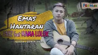 VAYZ LULUK MAMA LELA  - EMAS HANTARAN - (Official Music Video)Dika BJ
