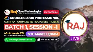 GCP Batch-1 Session-1 , Job Based Training By Aneesh 16+ years of exp from RajCloudTech