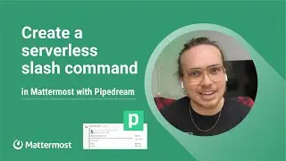 Make your next Mattermost slash command with Pipedream