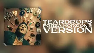 Bring Me The Horizon - Teardrops (Forza Horizon 5 Version)