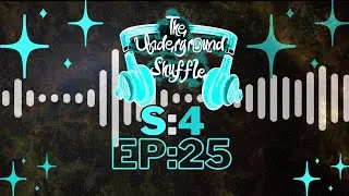 The Underground Shuffle Podcast S:4 Ep.25 | Trailer
