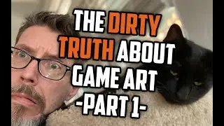 The Dirty Truth About Game Art - Part 1