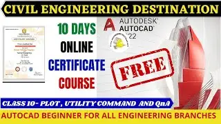 Online AutoCad FREE CLASS 10 : PLOT, UTILITY COMMAND  AND QnA