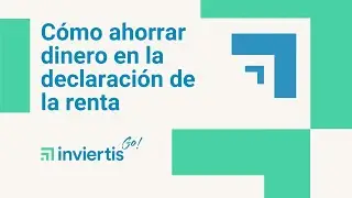 Cómo ahorrar dinero en la declaración de la renta