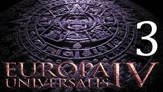 Europa Universalis IV Aztek 3