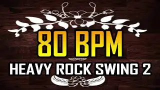 80 BPM - Heavy Rock Swing 2 - 4/4 Drum Track - Metronome - Drum Beat