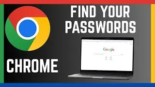 How To Find Your Passwords With Google Password Manager on Chrome