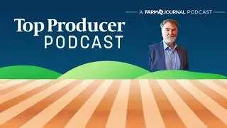 Top Producer Podcast: Farmer Bridge Assistance & SDRP Stage 2 Details
