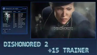 Dishonored 2 [+15 Trainer] v1.01 by `pSYcHo - [UPDATED FOR 1.77.5.0]
